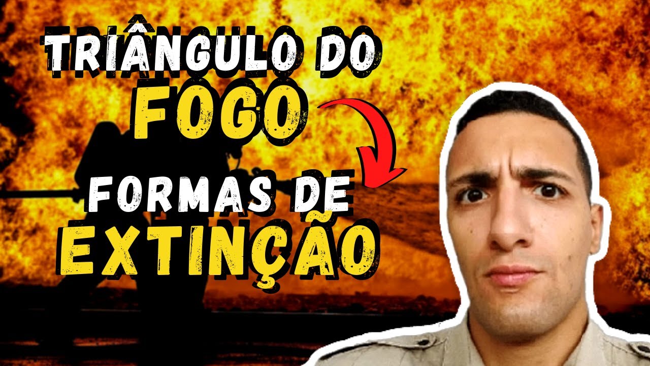 Combate a Incêndio DESCOMPLICADO. Triângulo do FOGO e Formas de Extinção.