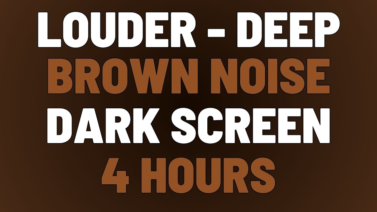 4 Hours Louder Deep Brown Noise | Sleep, Study, Focus | NO AD BREAKS