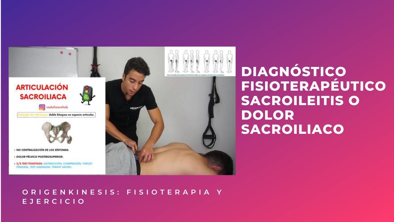 ¿CÓMO saber si el dolor lumbar es causado por una SACROILEITIS o SACROILIACA?