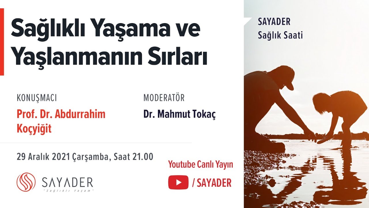 Sağlıklı Yaşama ve Yaşlanmanın Sırları - Prof. Dr. Abdurrahim Koçyiğit - SAYADER Sağlık Saati