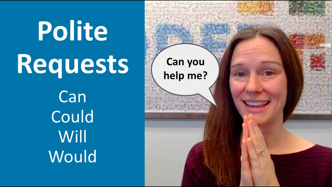 Polite Requests with Can, Could, Will, and Would