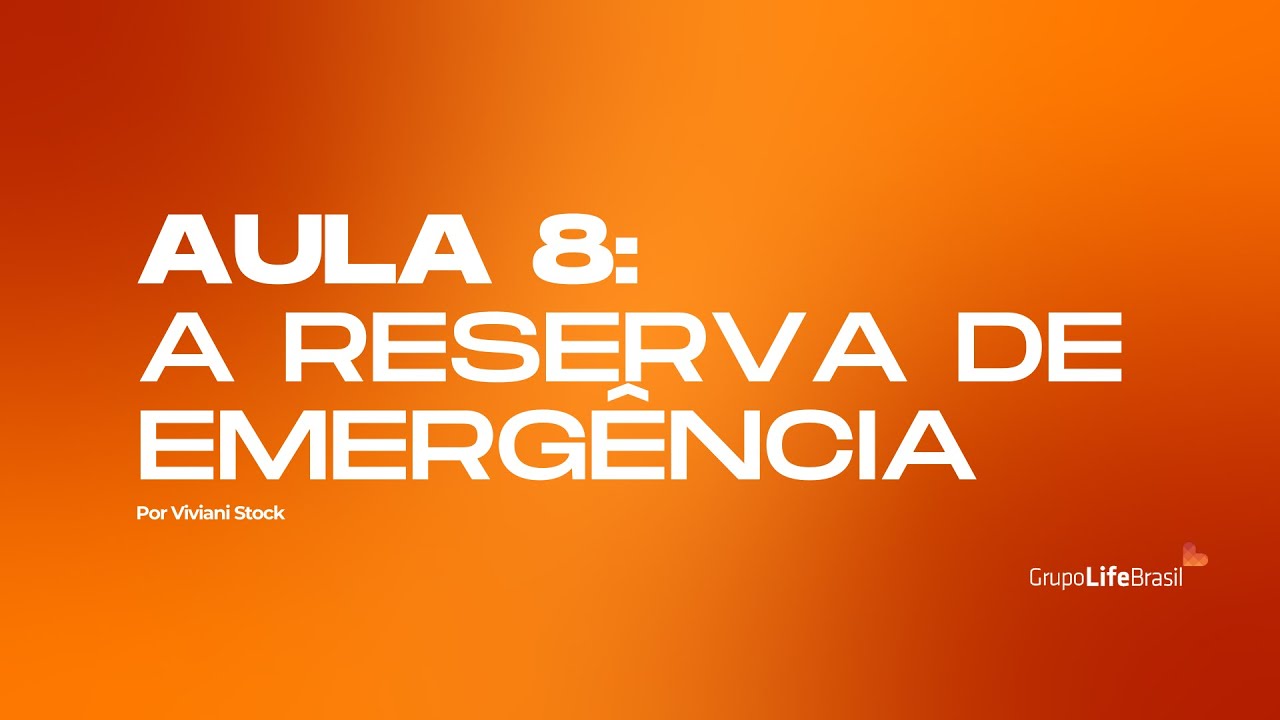 Aula 08 - A reserva de emergência