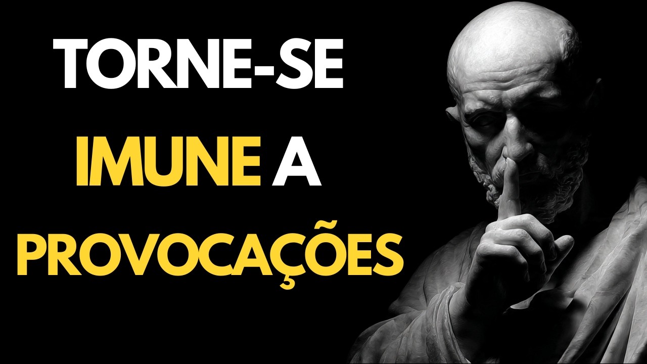 COMO SE TORNAR IMPERTURBÁVEL EM UM MUNDO CHEIO DE PROVOCAÇÕES | ESTOICISMO