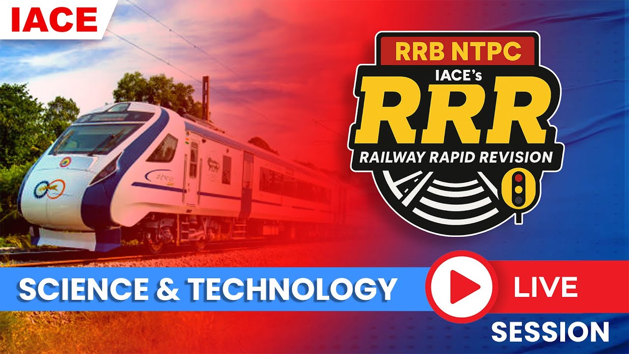 RRR - RAILWAY RAPID REVISION | Useful For All Railway Exams | SCIENCE & TECHNOLOGY SESSION-02 | IACE