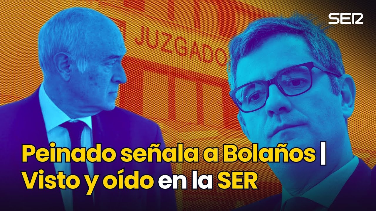 El JUEZ PEINADO señala a FÉLIX BOLAÑOS en el 'caso BEGOÑA' | VISTO Y OÍDO en la SER