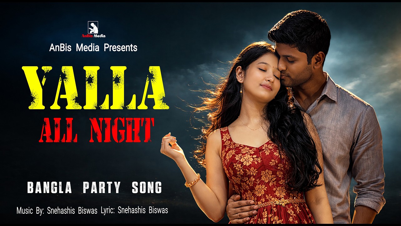 Yalla All Night | Midnight Love Story | Snehashis | Official Music Video | AnBis Media