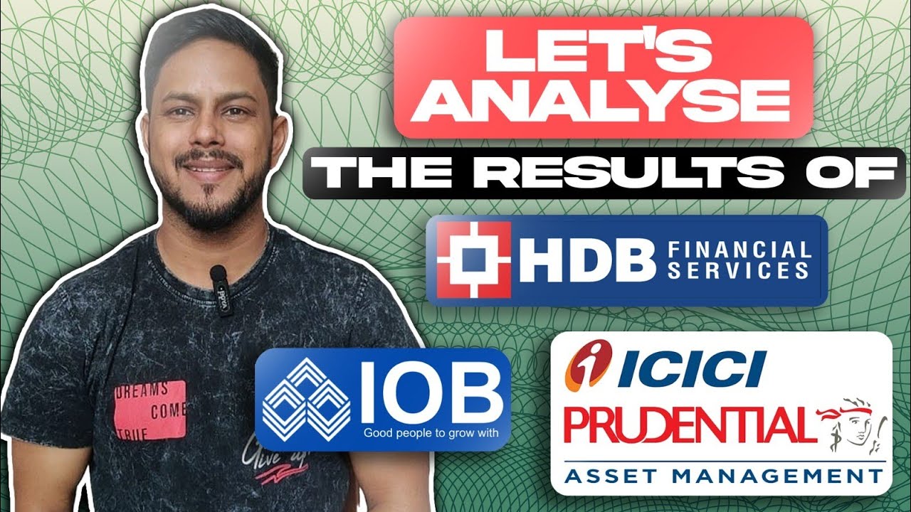 Let's analyse & discuss the results of IOB , HDB Financial Services & ICICI Prudential AMC.