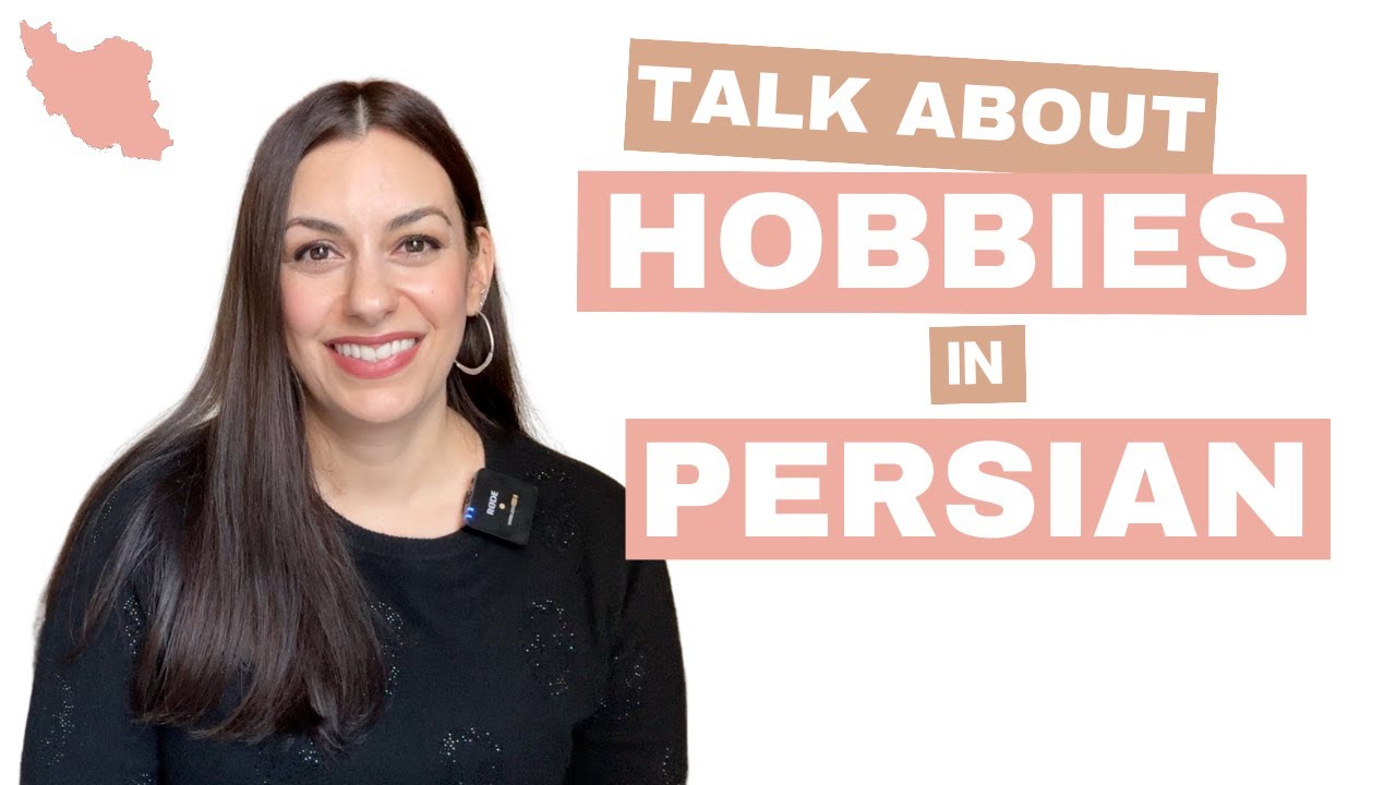 Talk about your hobbies and free time in Persian Farsi