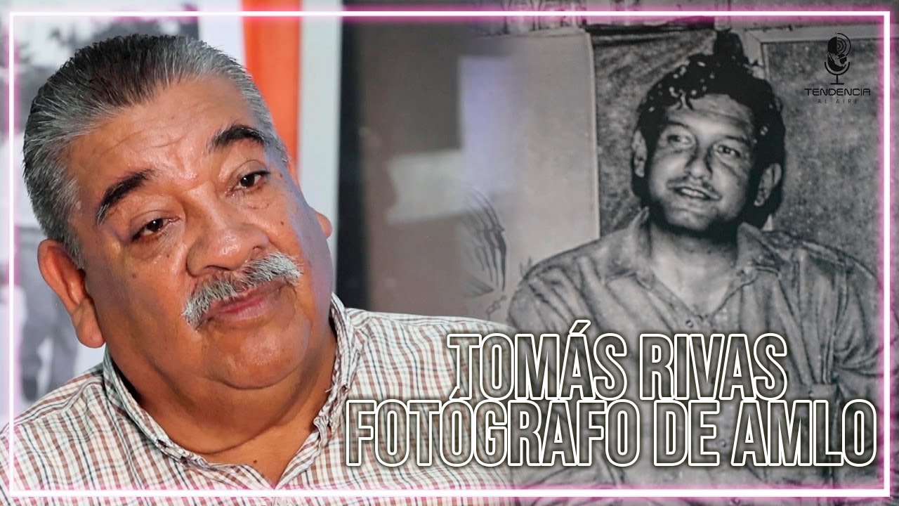 “Yo siempre creí que López Obrador sería Presidente: Fotógrafo Tomás Rivas