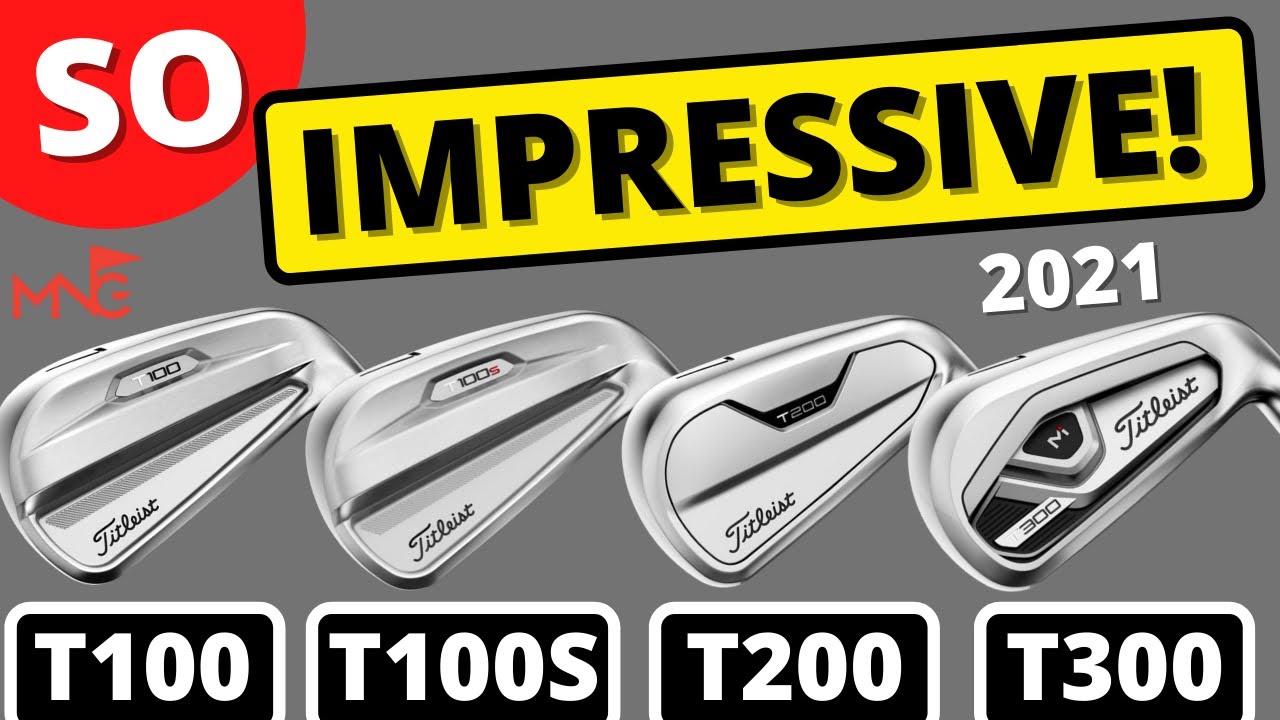 TITLEIST 2021 IRONS - T100 T100S T200 T300 - THE BEST YET!?