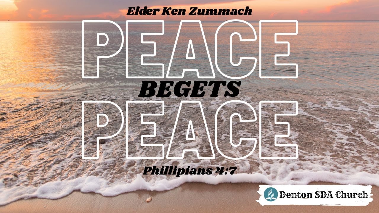 Peace Begets Peace - Ken Zummach, July 26, 2025