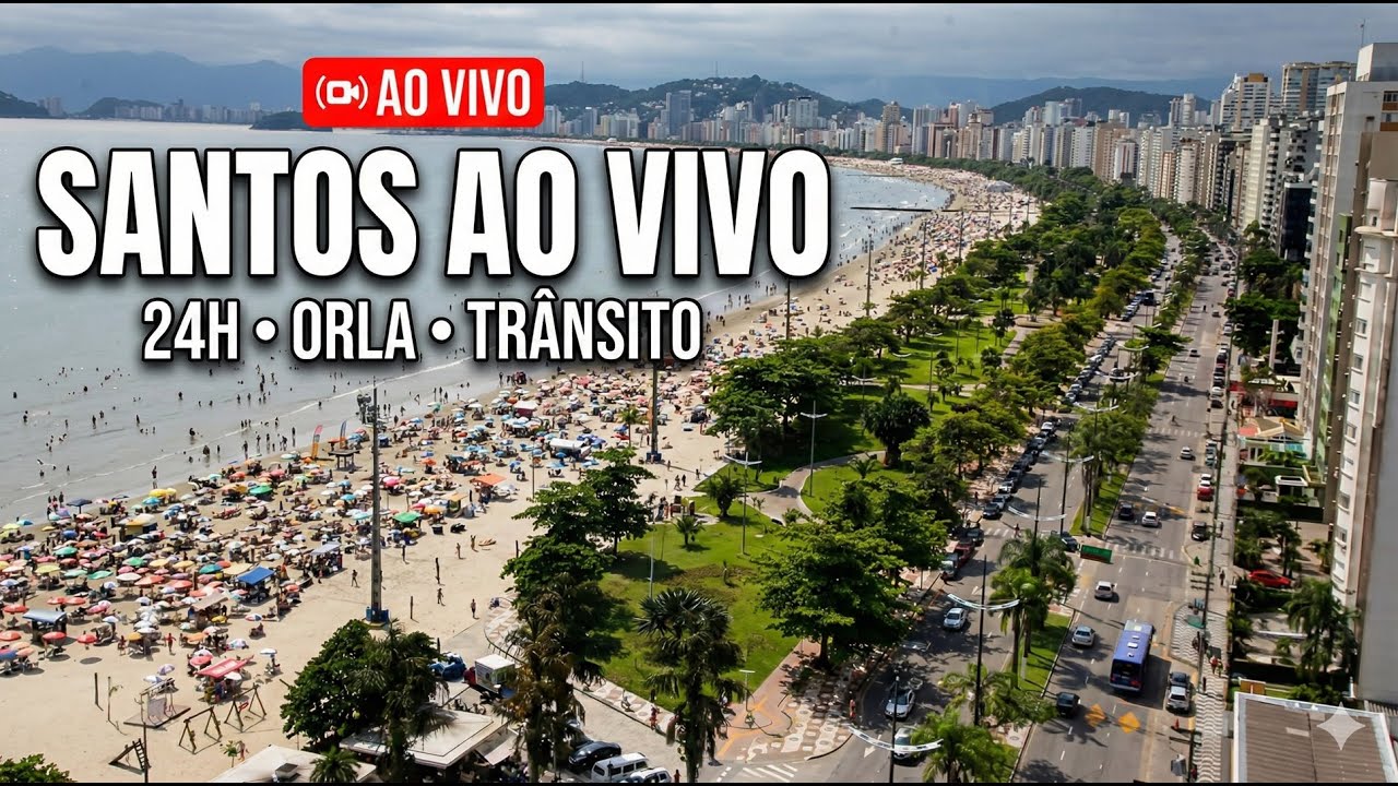 Santos ao vivo 24h | Orla, Divisa São Vicente e Av. Ana Costa | Câmeras em tempo real