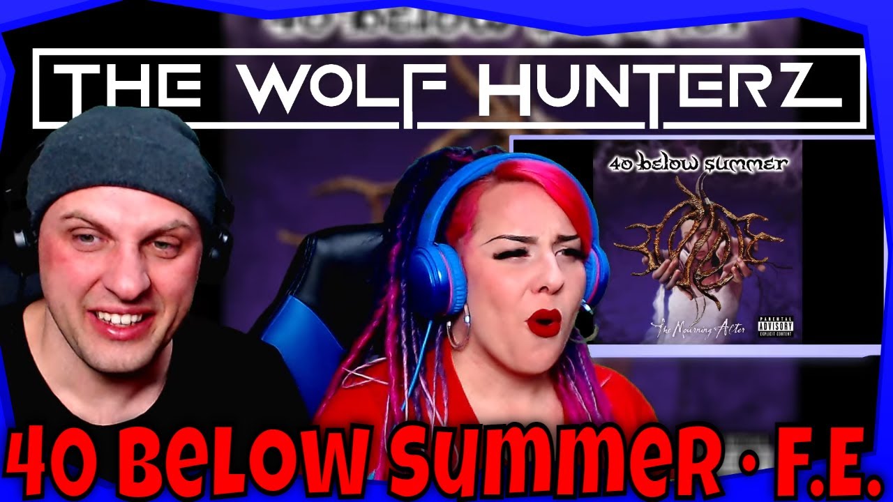 40 Below Summer · F.E. | THE WOLF HUNTERZ Reactions