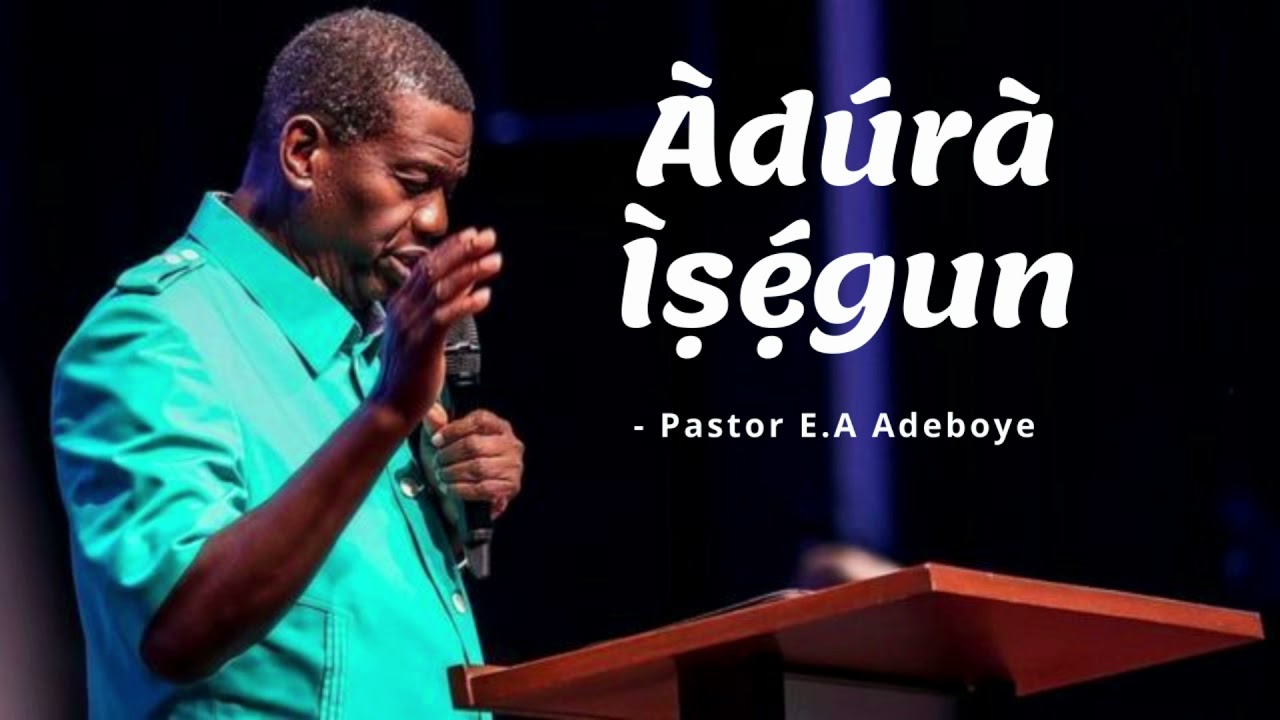 Adura Isegun - Pastor E.A Adeboye 🔥🔥🔥