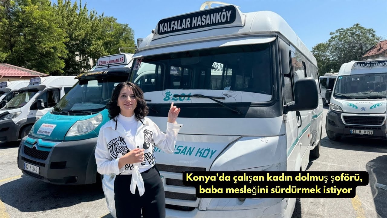 Konya'da çalışan kadın dolmuş şoförü, baba mesleğini sürdürmek istiyor