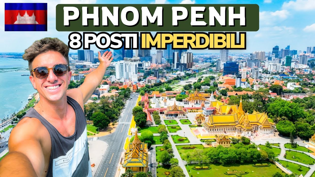 PHNOM PENH 🇰🇭 Guida di viaggio | 8 luoghi da NON PERDERE nella capitale della Cambogia