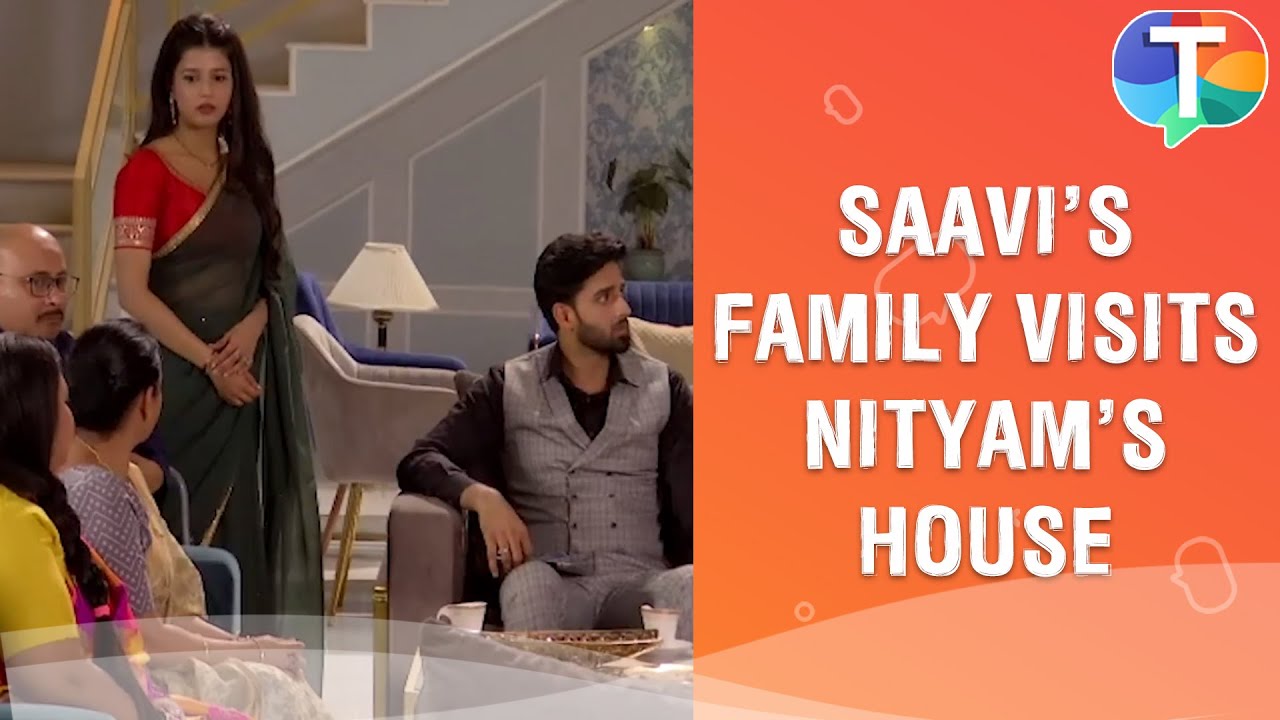 Saavi Ki Savaari update: Saavi&rsquo;s family visits Nityam&rsquo;s house to talk about marriage planning