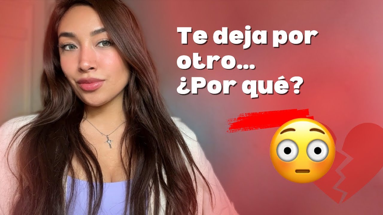Si siempre te dejan por otro… descubre las 5 razones