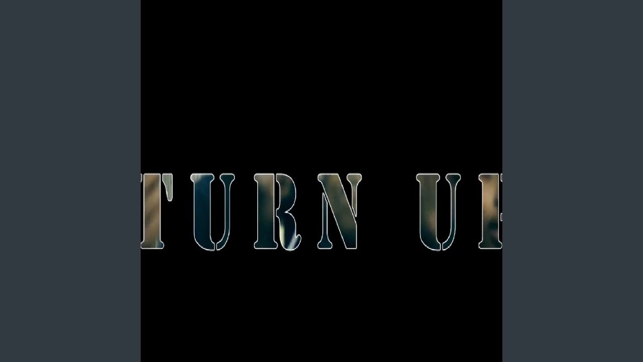 turn up