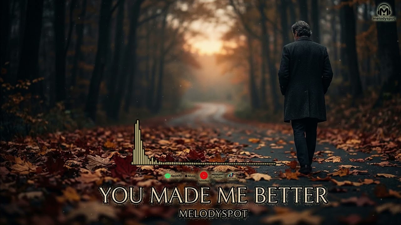 🎵 You Made Me Better &ndash; MelodySpot | Emotional Cinematic Ballad 💔 Sad Love Song