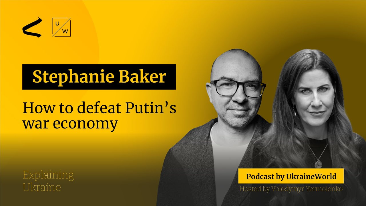 How to defeat Putin&rsquo;s war economy - with Stephanie Baker