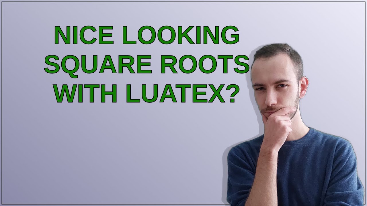 Nice looking square roots with LuaTeX?