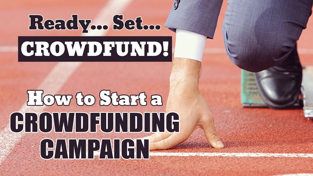 How to Start a Crowdfunding Campaign