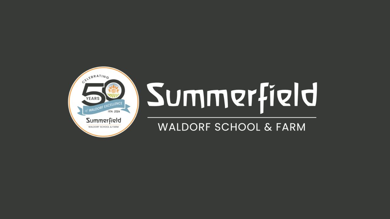Learn More About Summerfield Waldorf School & Farm