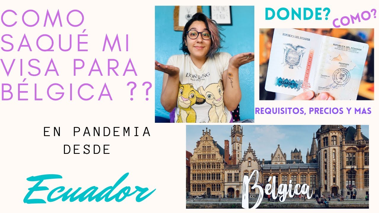 COMO SAQUÉ MI VISA PARA BÉLGICA?.. desde ECUADOR y en PANDEMIA ?? Costos / Requisitos y más *💙🙊