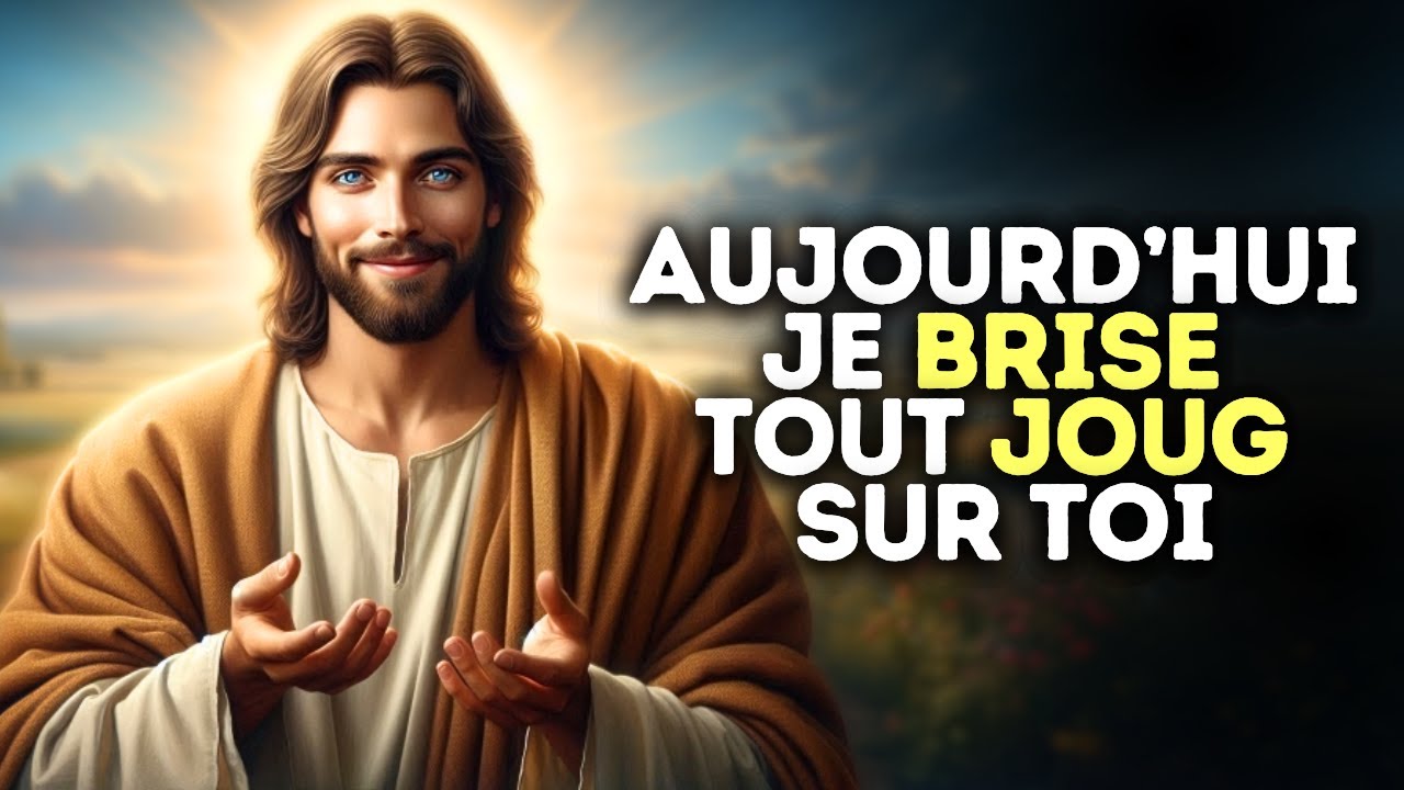 Dieu dit : Aujourd’hui, je brise tout joug sur toi | Message de Dieu pour toi aujourd’hui