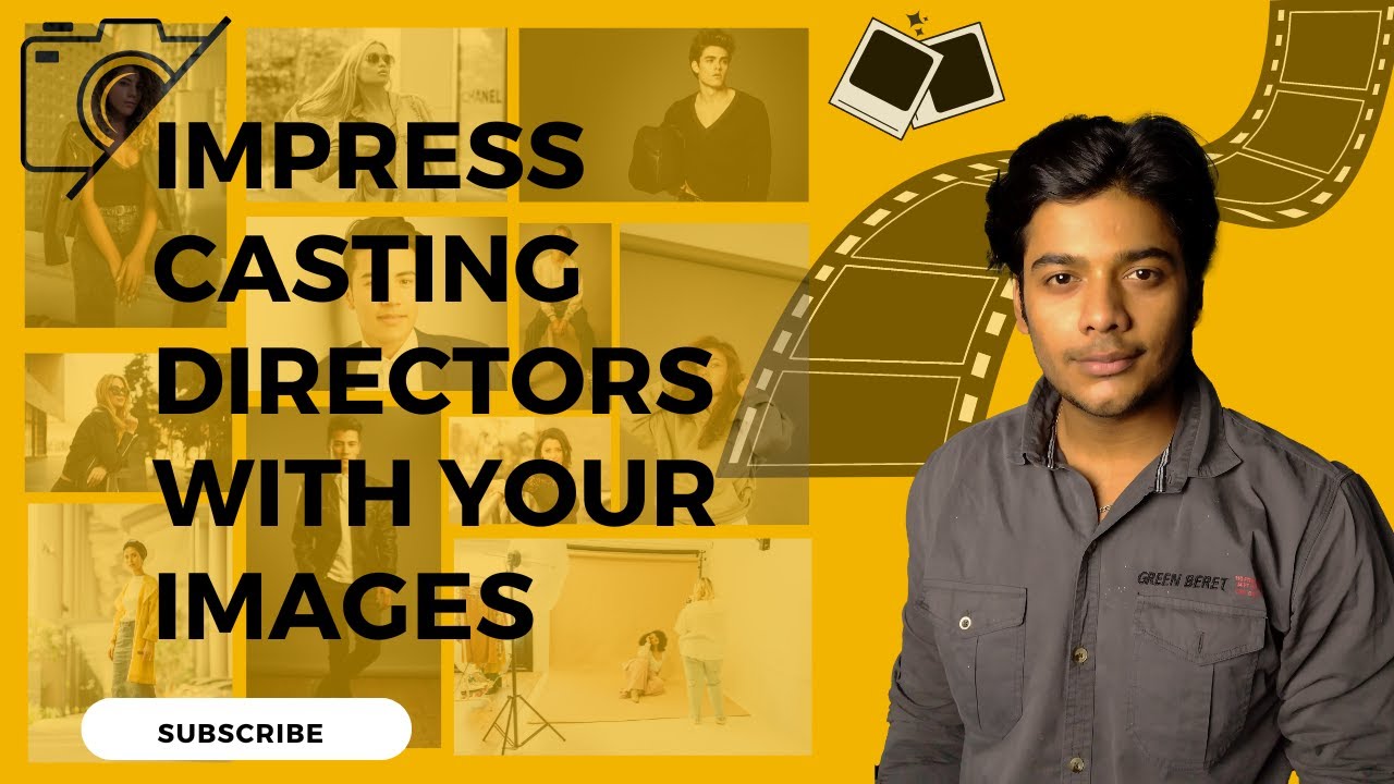 Image Selection Guide: How to Impress Casting Directors with Your Images