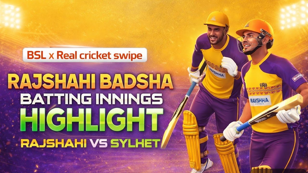 RAJSHAHI Badsha Batting Highlights 🔥 | BSL Real Cricket Swipe | Rajshahi vs Sylhet