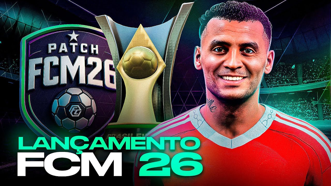 🔥 PATCH FCM 26 V1 LAN&Ccedil;ADO! BRASILEIR&Atilde;O, FACES REAIS, HINOS E MUITO MAIS!