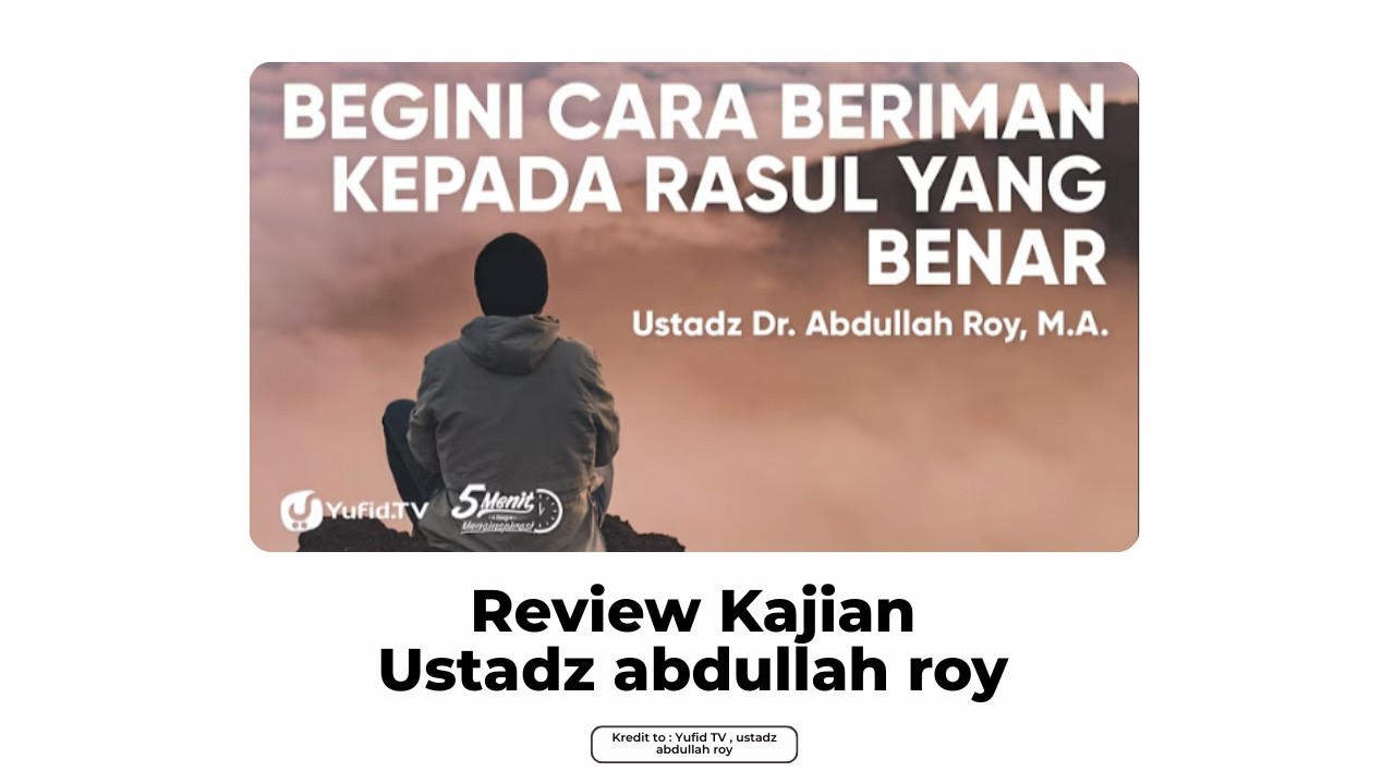 Review kajian ustadz abdullah roy - Beriman kepada rasul allah