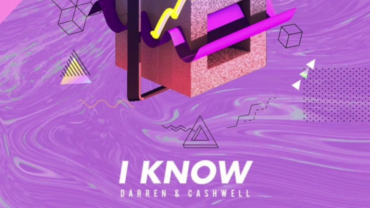 I Know - Darren And Cashwell (official audio)