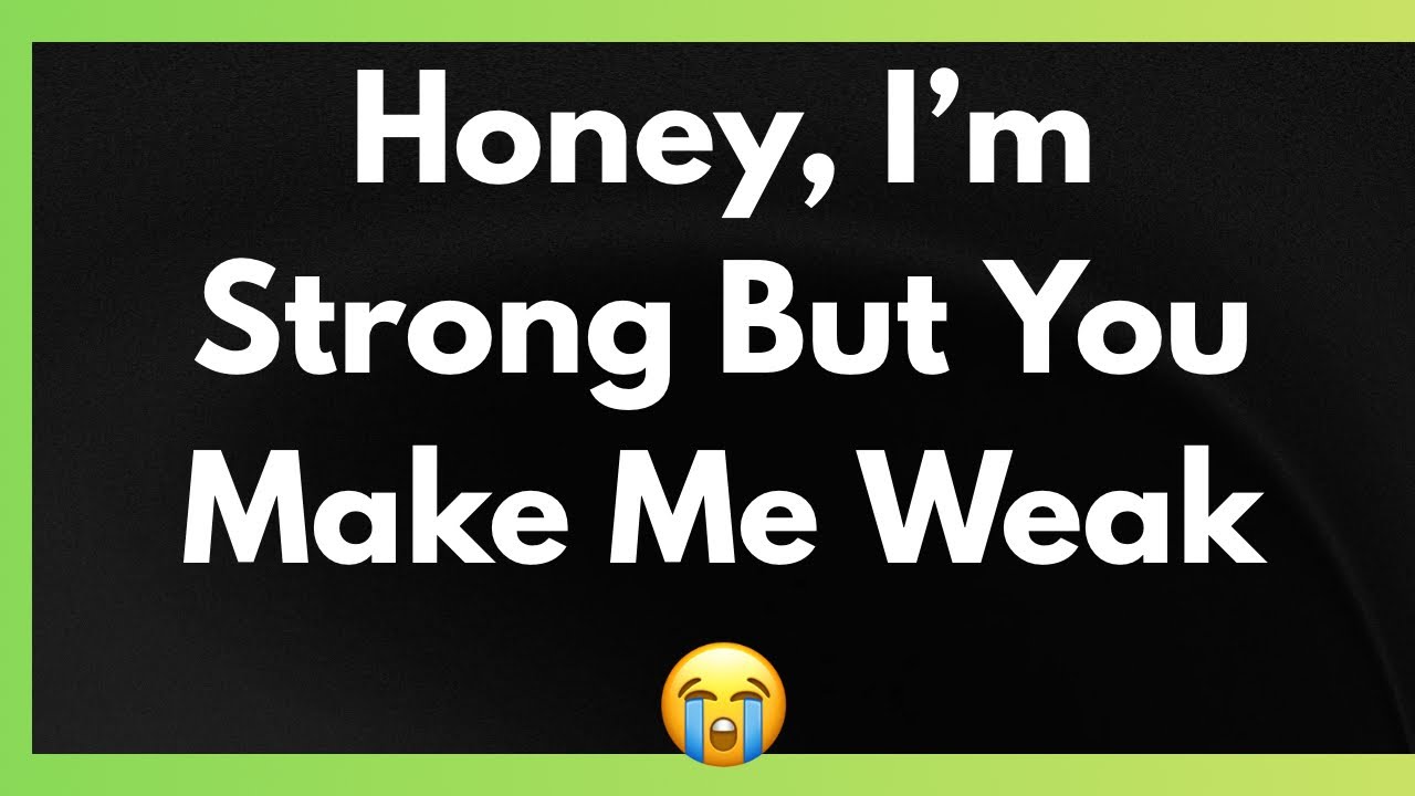 My Love Why Do You Make Me Feel Weak?😭🥲💔❤️‍🩹