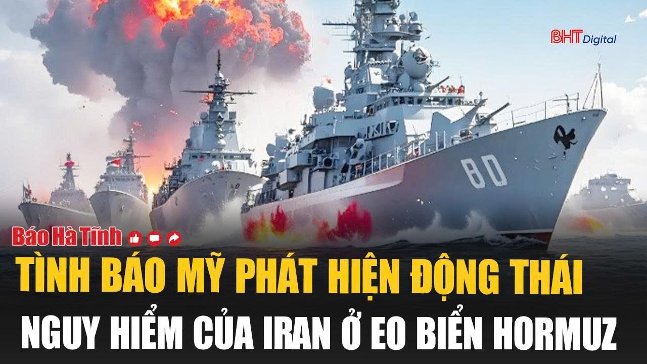 Tình báo Mỹ phát hiện động thái nguy hiểm của Iran ở eo biển Hormuz