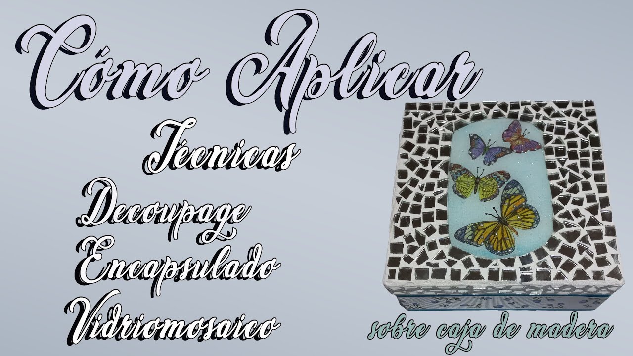 Como DECORAR una caja 📦 en VIDRIO-MOSAICO, ENCAPSULADO Y DECOUPAGE  3 Técnicas / Ideas para Decorar