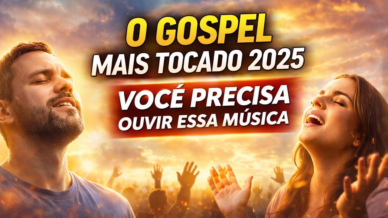 MÚSICA GOSPEL MAIS TOCADA 2025
