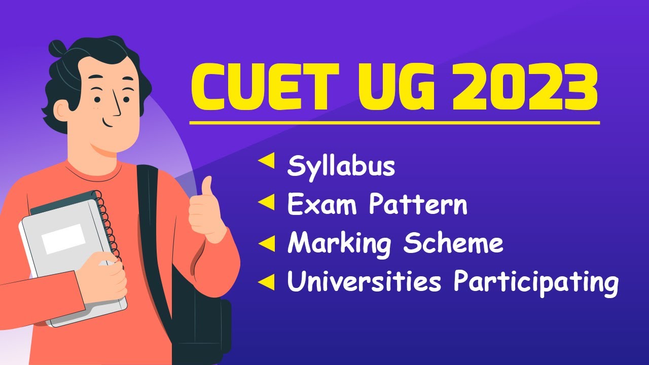 CUET UG Exam 2023 | Notification | Syllabus | Exam Pattern | Universities  & Important updates