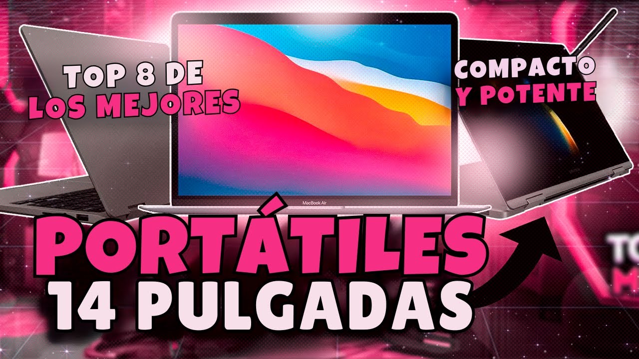 TOP 8 MEJORES PORTÁTILES DE HASTA 14 PULGADAS EN 2025 (el Mejor Portátil de Hasta 14 Pulgadas)