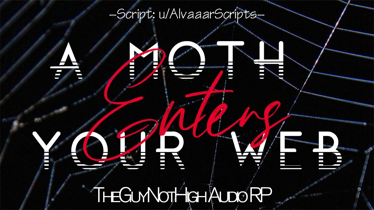 [M4A] Moth Enters Your Web [Arachne Listener] [Moth Speaker] [Nervous] to [Accusatory] and [Begging]