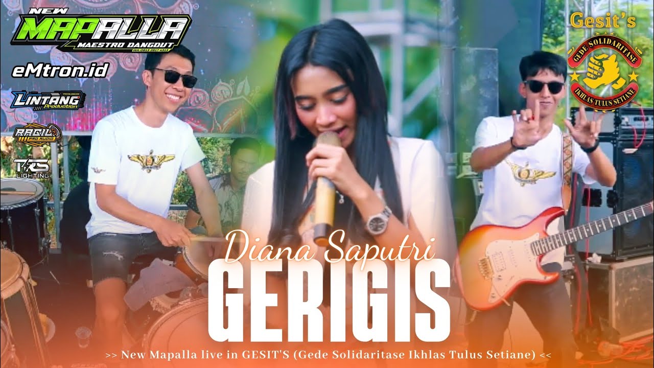 GERIGIS - DIANA SAPUTRI || NEW MAPALLA live GESIT'S 2025