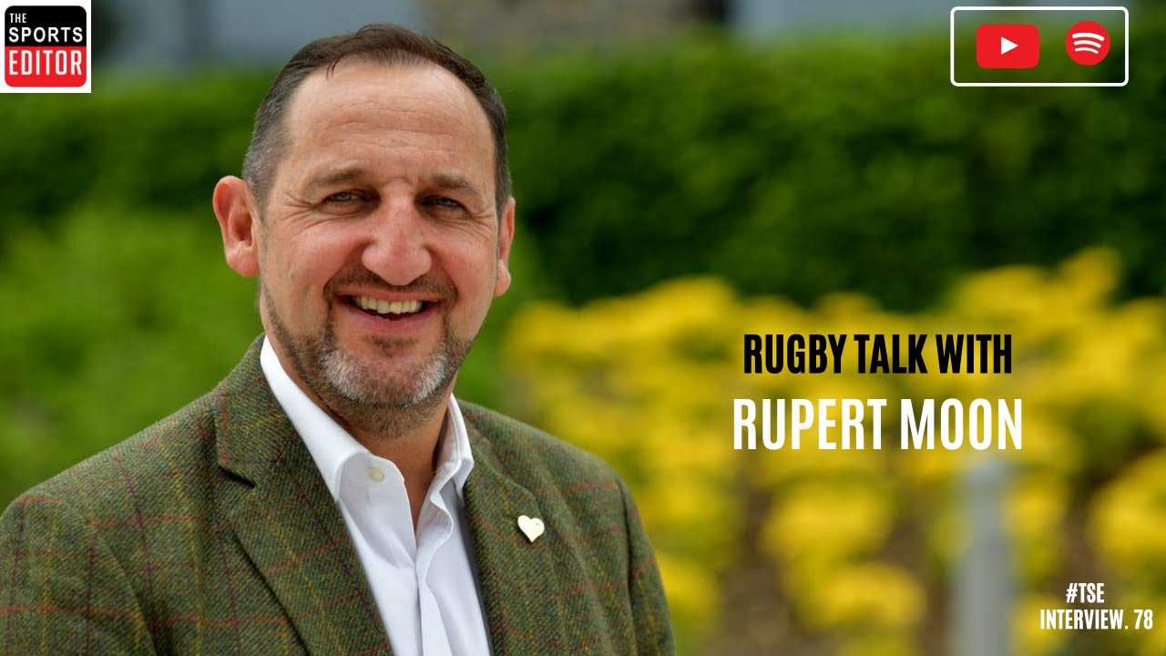 Rugby talk with Rupert Moon