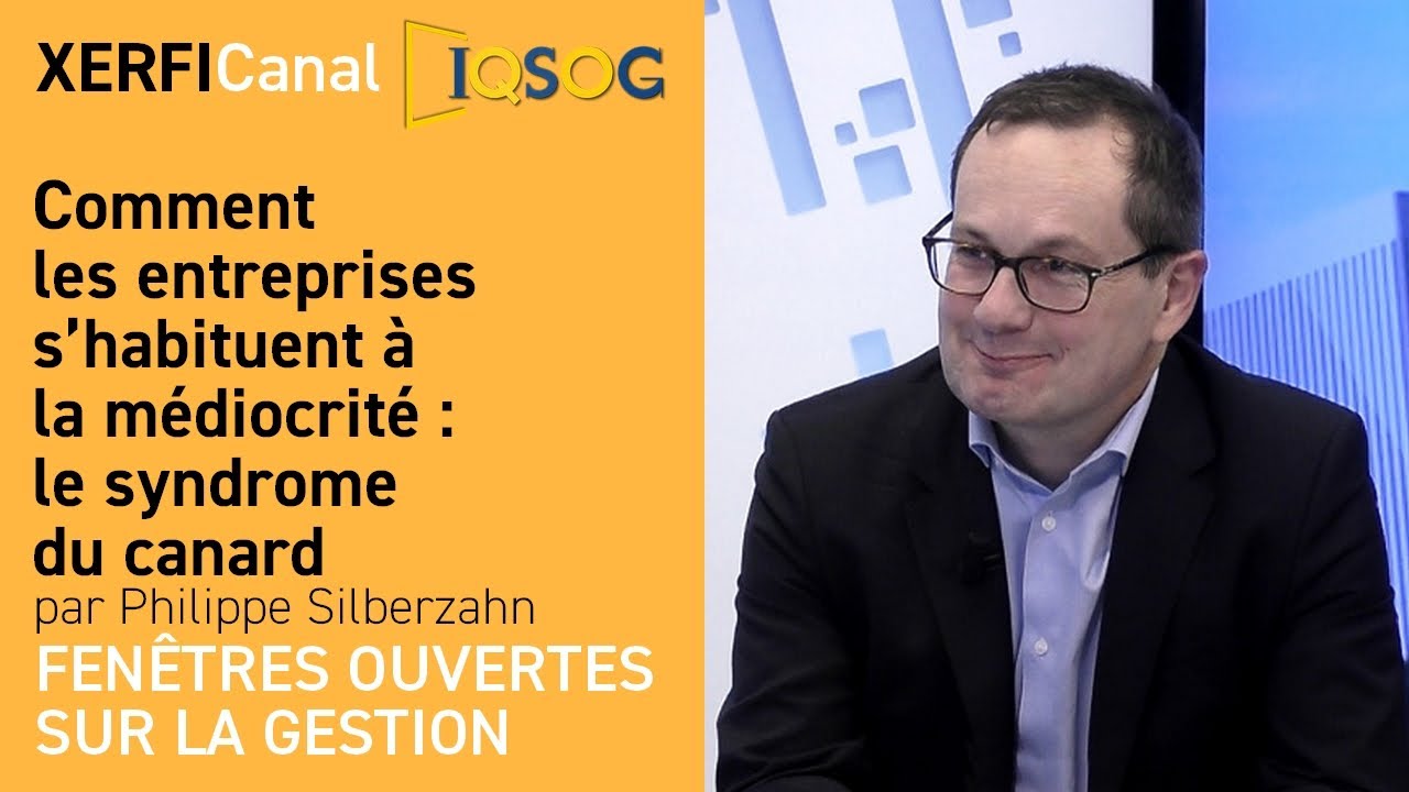 Comment les entreprises s’habituent à la médiocrité : le syndrome du canard [Philippe Silberzahn]