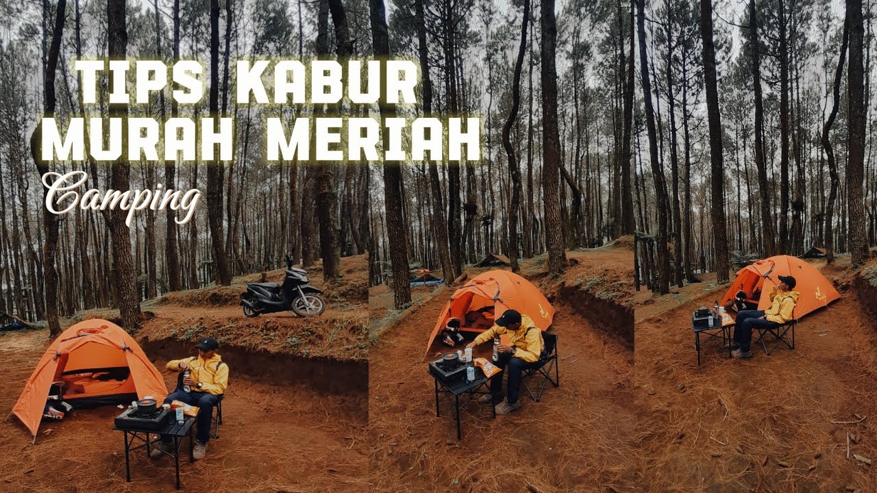 Camping murah meriah. Tips kabur dengan murah