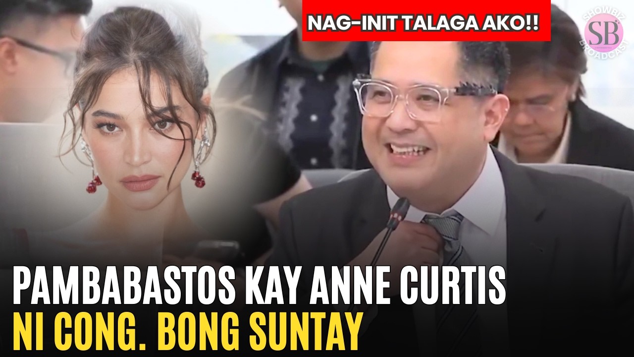PANOORIN! PAMBABASTOS kay Anne Curtis ng CONGRESSMAN na si Bong Suntay! FULL STORY