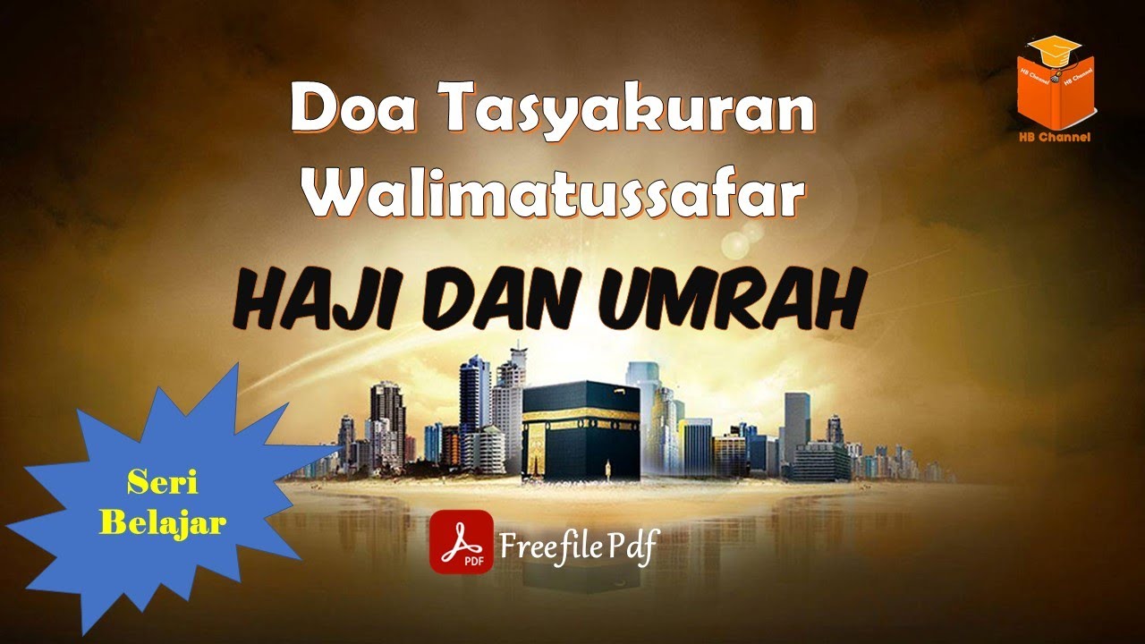 Teks Doa Tasyakuran Walimatussafar Haji Umrah