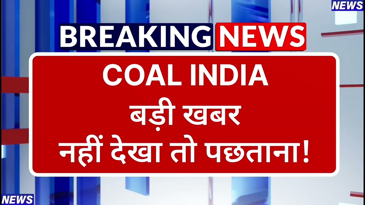 Coal India Stock Latest News ⚫ Coal India Stock News Today ⚫ Stock Market