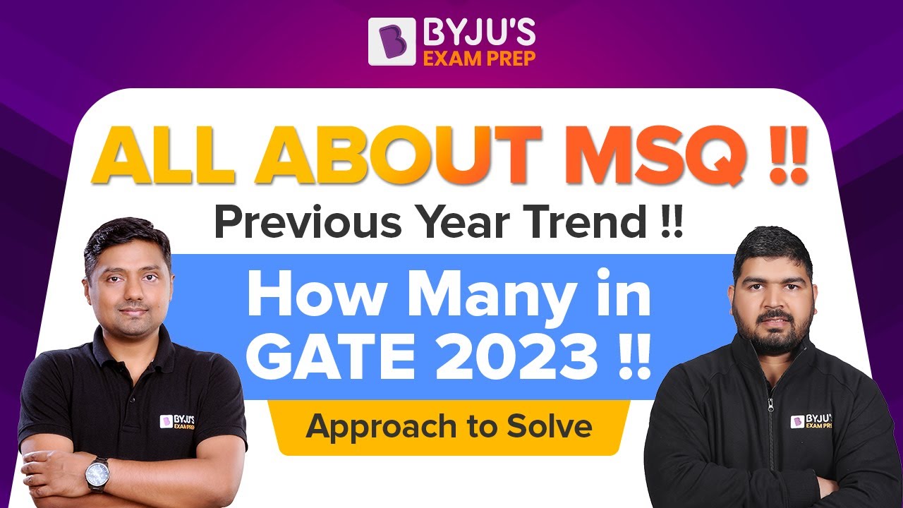 All About MSQ !! How Many in GATE 2023 !! Previous Year Trend !! Approach to Solve | BYJU'S GATE